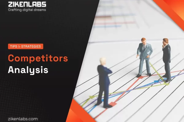 Competitor Analysis - Tips and Strategies from Ziken Labs - Ziken Labs